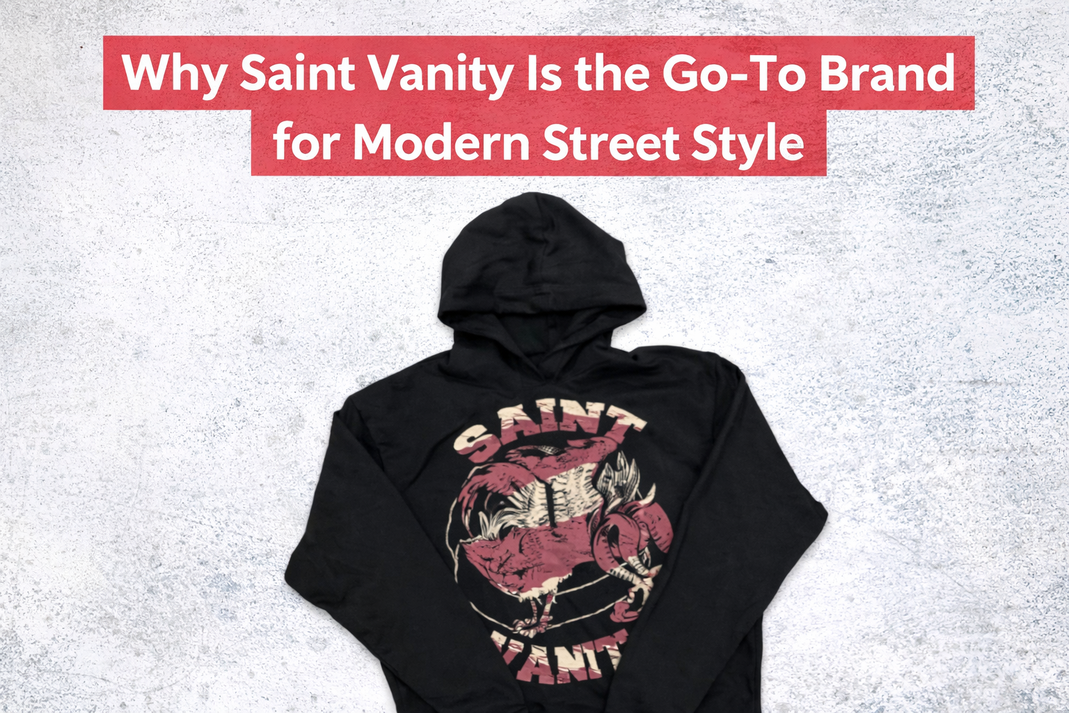 Why Saint Vanity Is the Go-To Brand for Modern Street Style